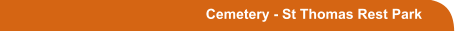 Cemetery - St Thomas Rest Park