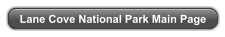 Lane Cove National Park Main Page