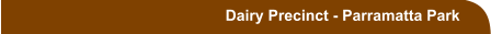 Dairy Precinct - Parramatta Park